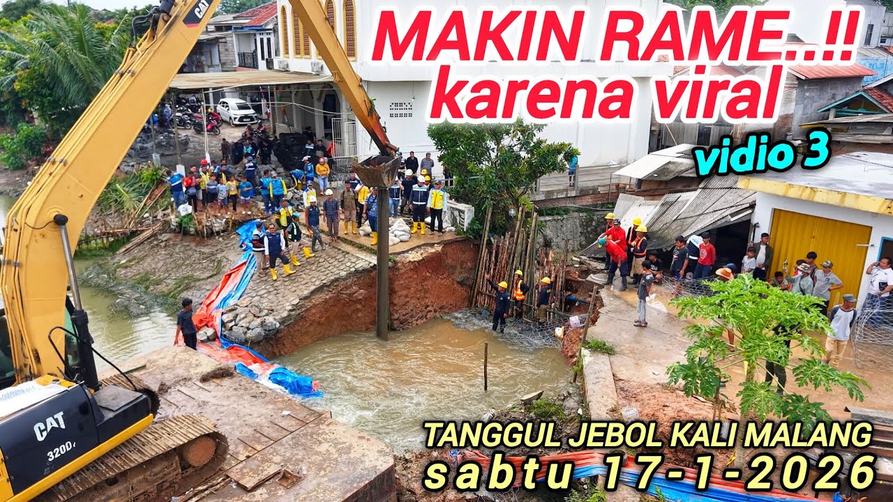 GILA❗️MAKIN SIANG MAKIN RAME BANTUAN UNTUK TANGGUL JEBOL KALI MALANG KADES JUJUN JUGA HADIR GOKIL