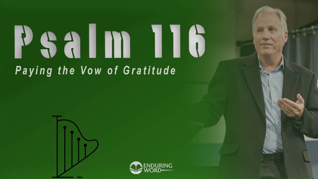 Psalm 116 - Paying the Vow of Gratitude