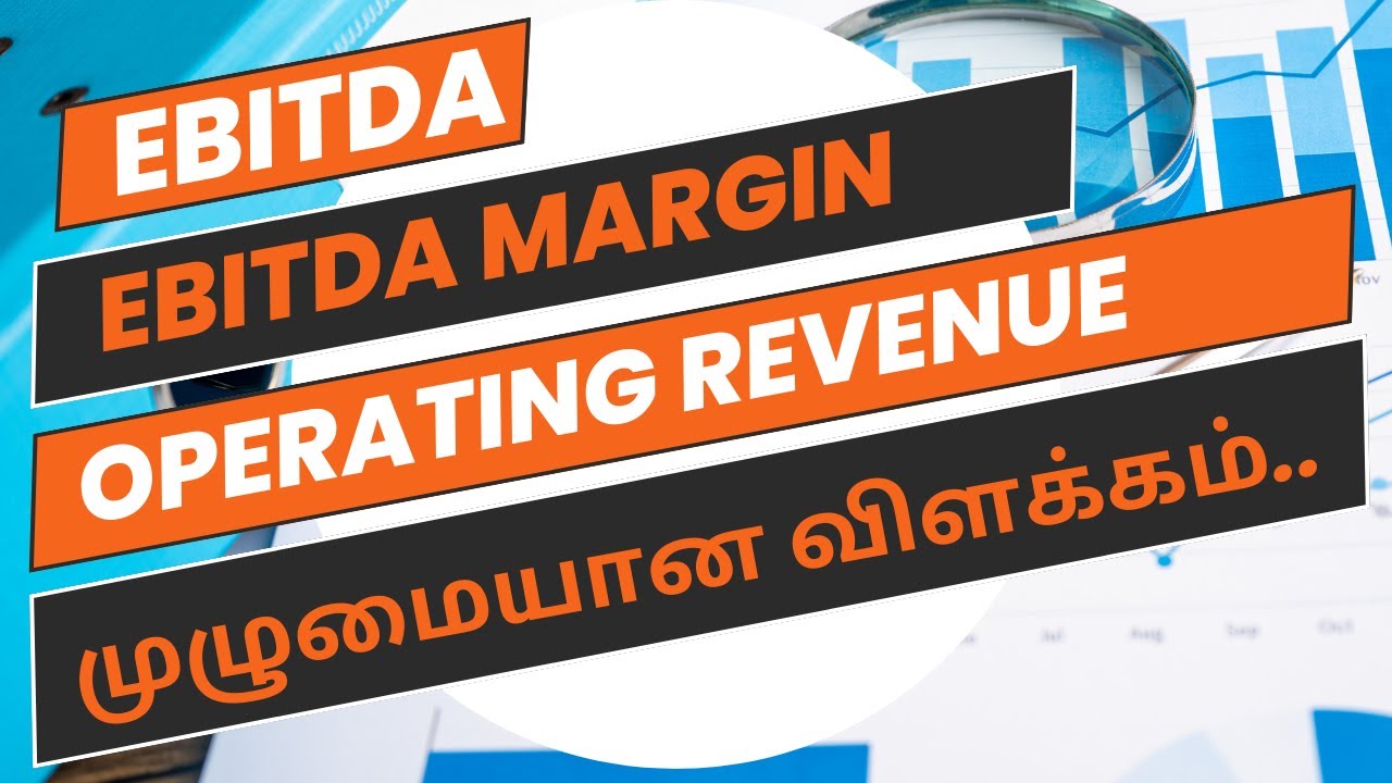 What is EBITDA vs EBITDA Margin vs Operation Revenue vs operating expense