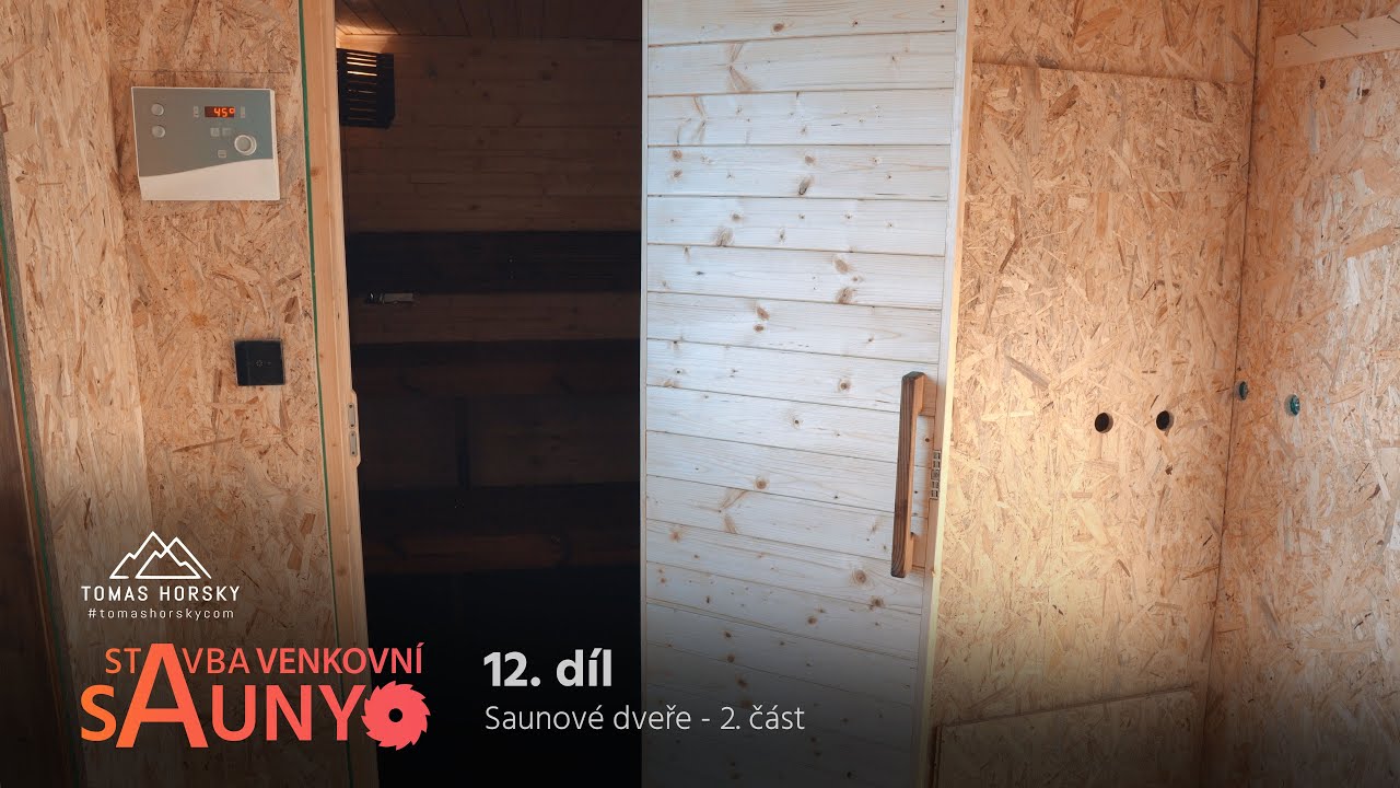 STAVBA VENKOVNÍ SAUNY - 12. díl | Saunové dveře - 2. část