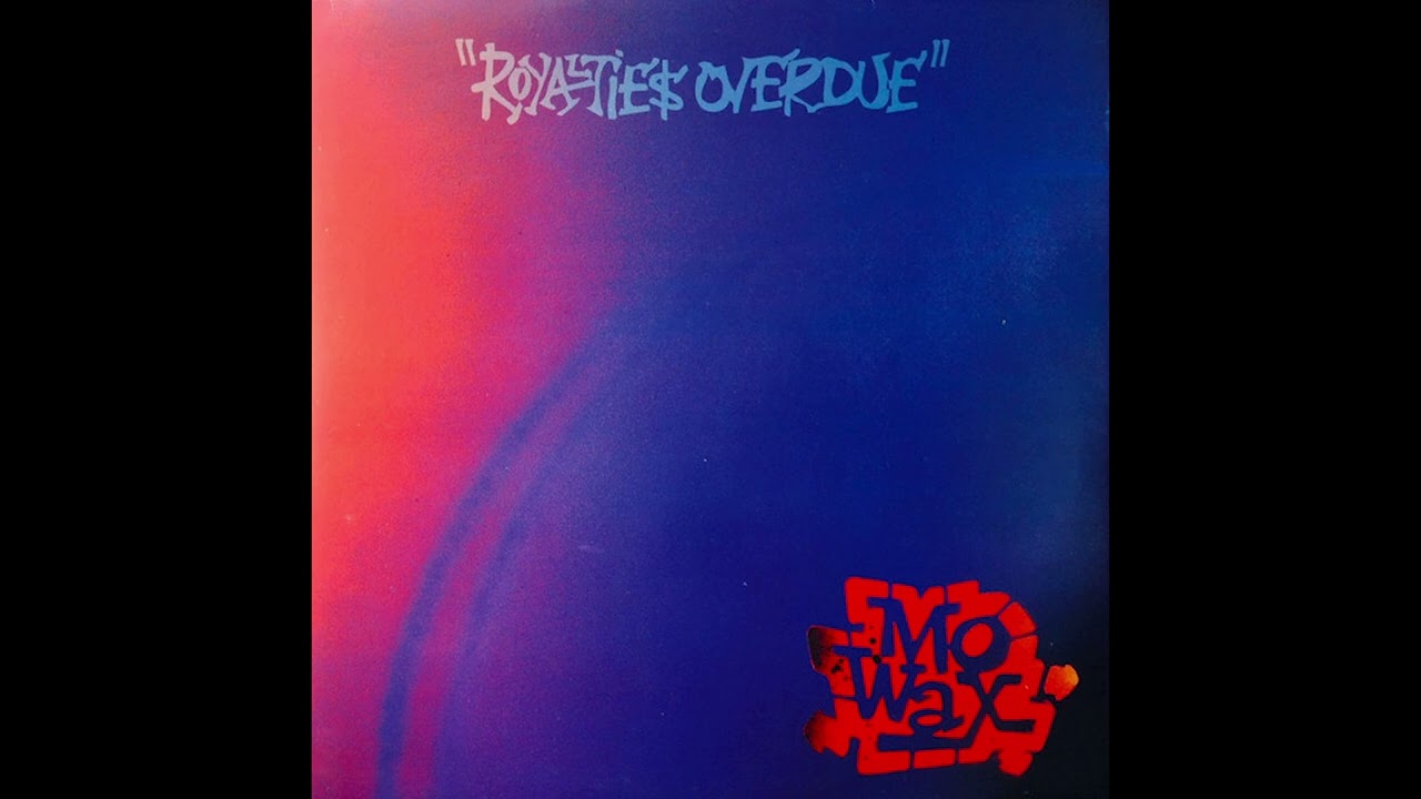 VA - Royalties Overdue (1994) Mo'Wax | trip-hop | electronic | turntablism | chillout | downtempo