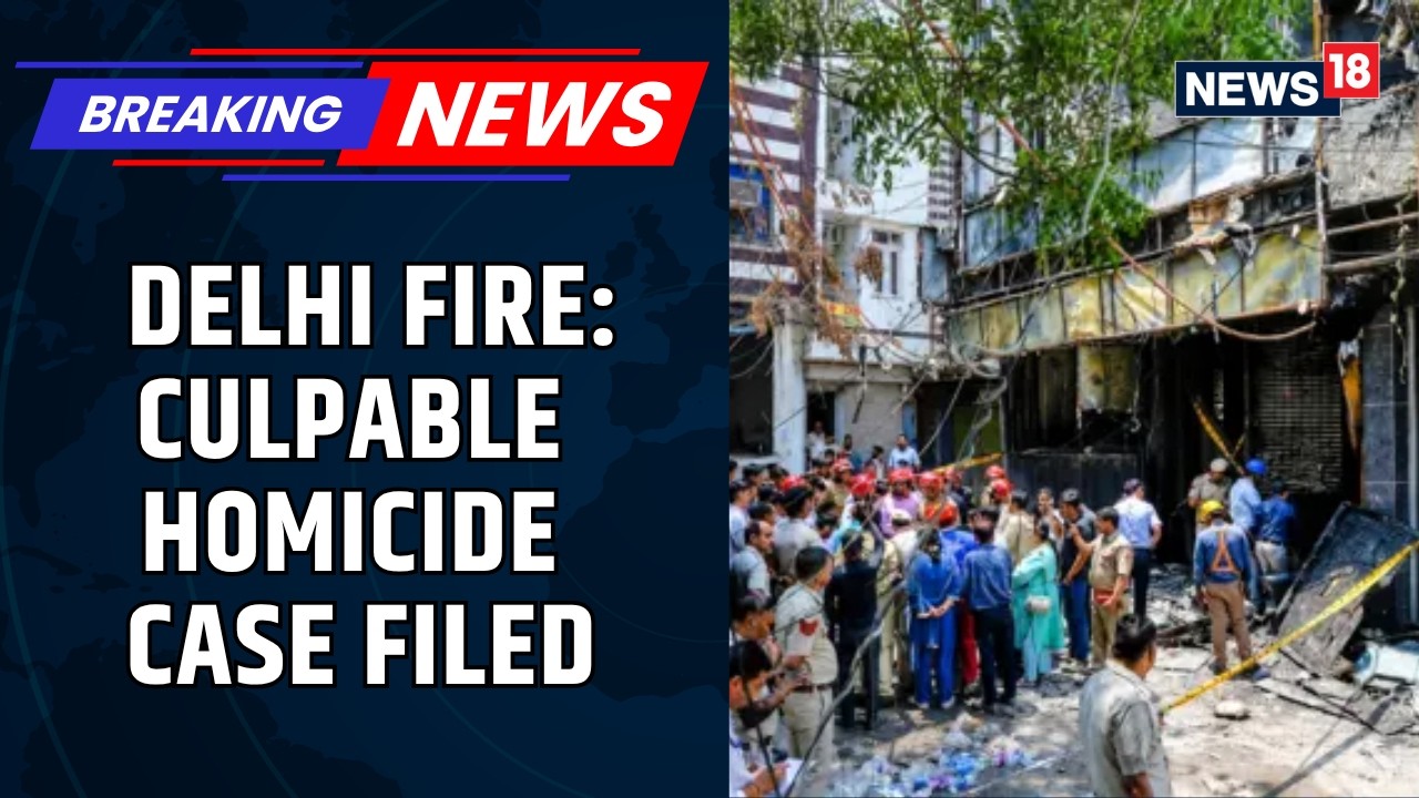 Delhi Police Register Culpable Homicide Case After 21 Killed in Malviya Nagar Hotel Fire | News18