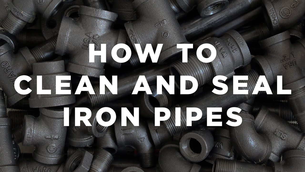 How To Clean and Seal Iron Pipes