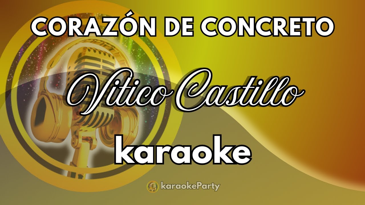 Corazón De Concreto Vitico Castillo KaraokeParty