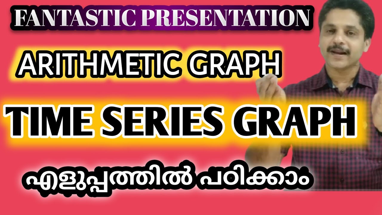 Chapter:4,Part:9,Time Series Graph, Arithmetic Graph,Presentation Of Data,+1 Economics, EC Economics