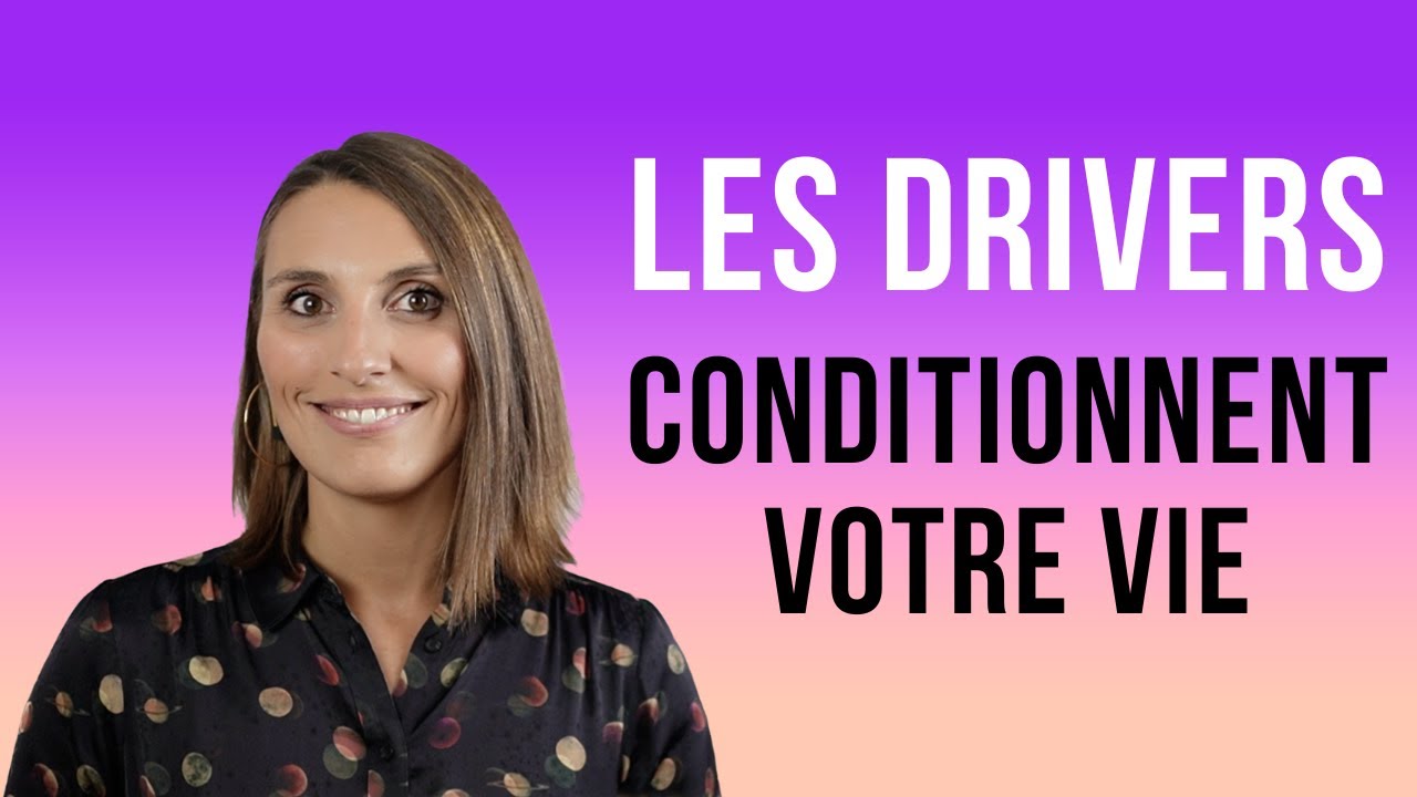 5 phrases qui contrôlent votre vie (les drivers - Analyse Transactionnelle)