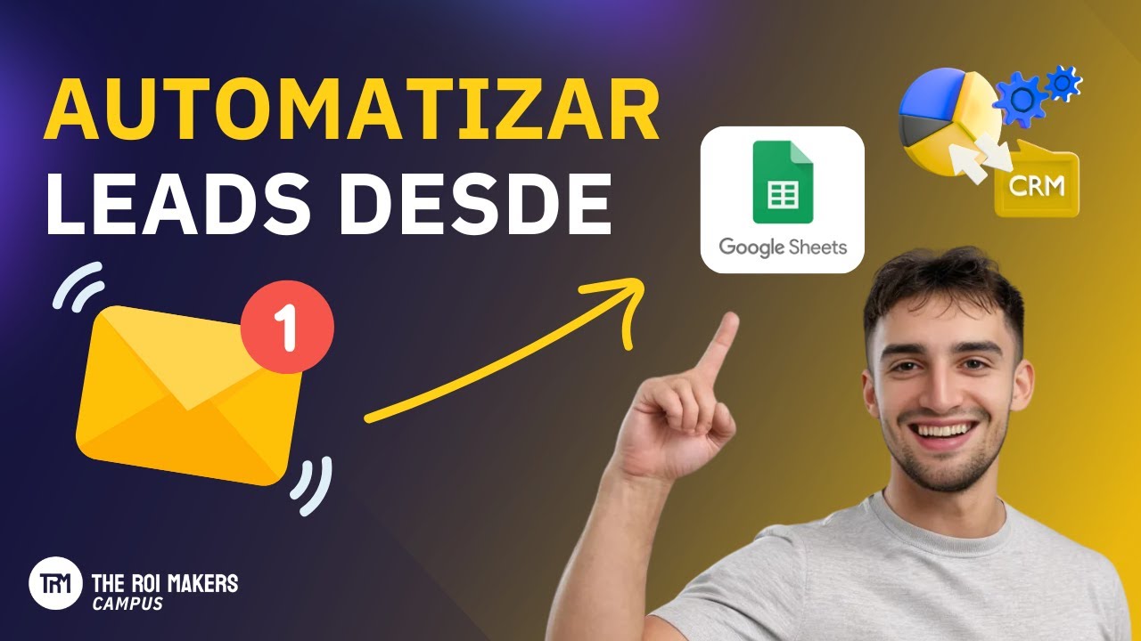 Cómo Automatizar Leads de Email a CRM o Google Sheets paso a paso