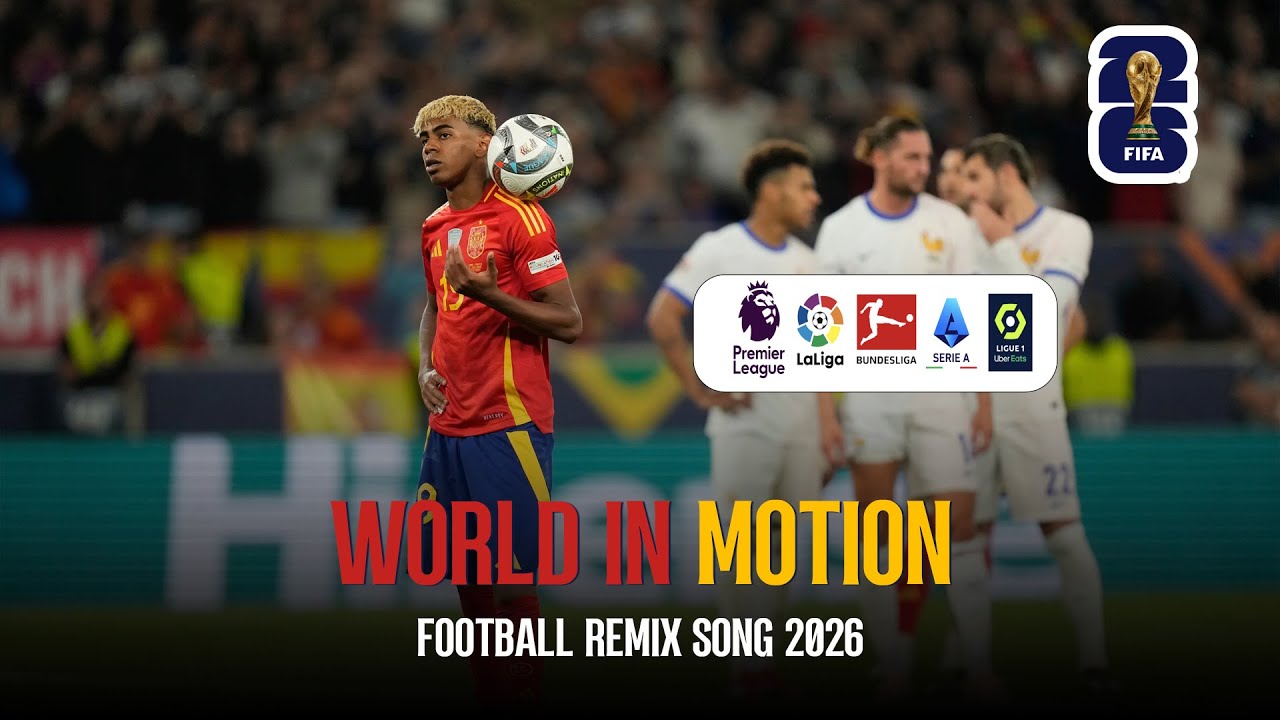 FIFA WORLD CUP REMIX SONG 2026 -  World in Motion Remix V1