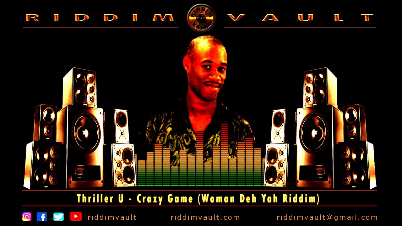 Thriller U - Crazy Game (Woman Deh Yah Riddim)