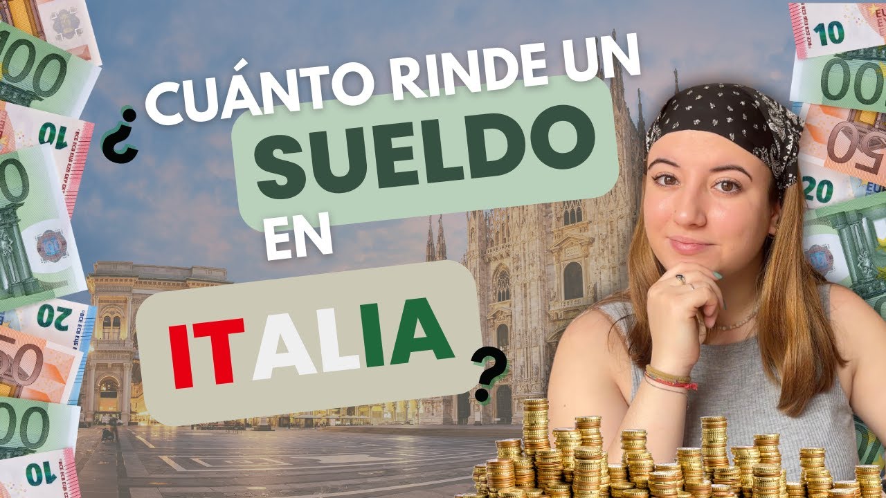 ¿CUÁNTO RINDE UN SUELDO EN ITALIA? - ACTUALIZADO 💶