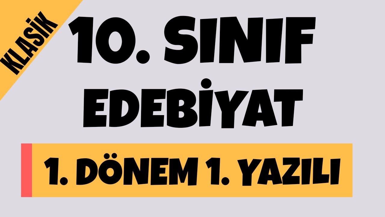 10. Sınıf Edebiyat 1. Dönem 1. Yazılı Soruları (Klasik-2020)