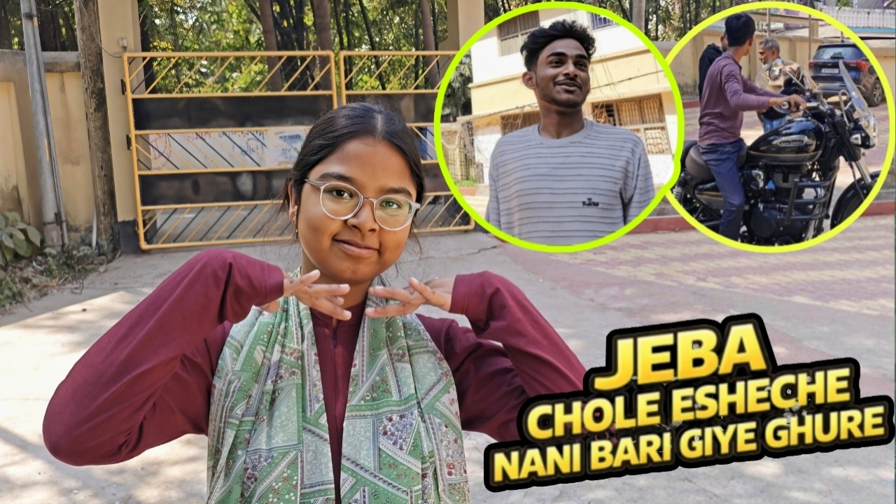 Jeba chole esheche nani bari giye ghure