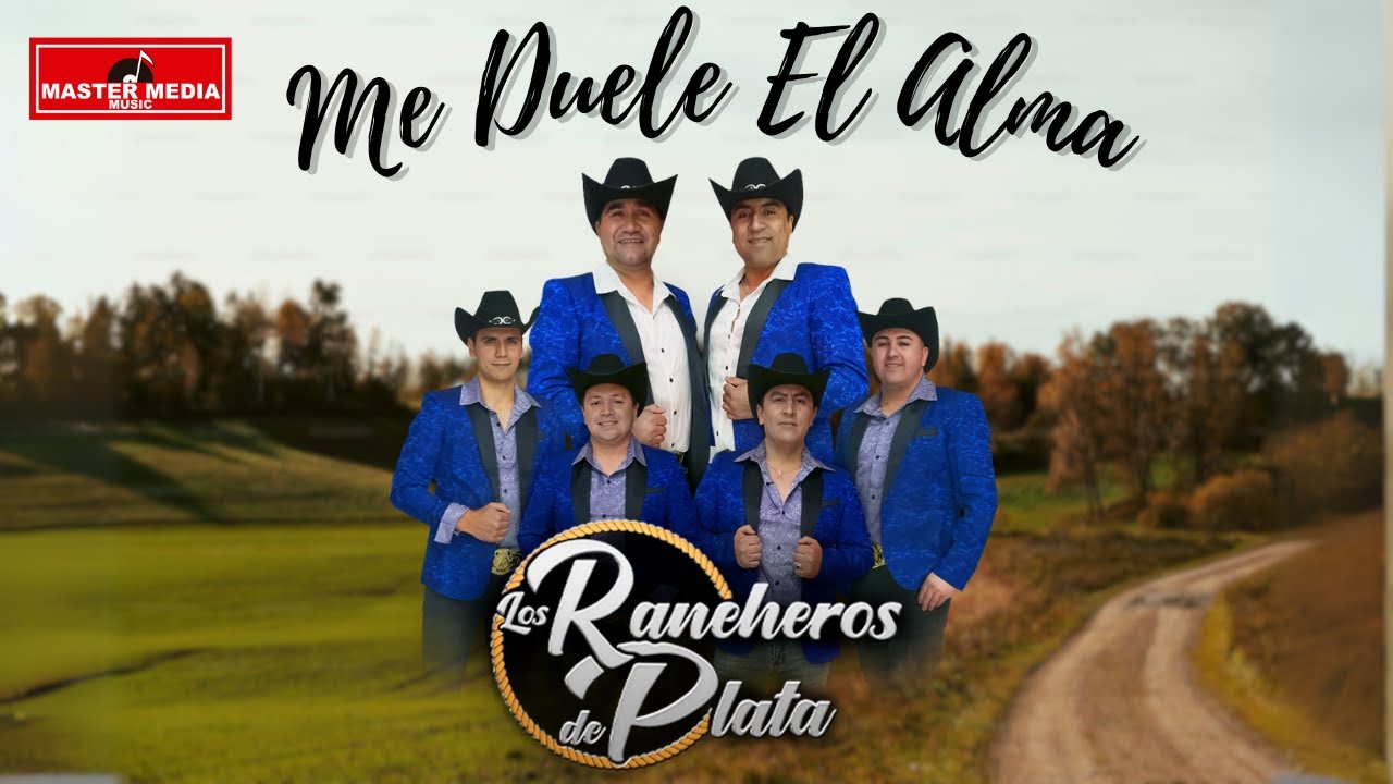 Los Rancheros de Plata - Me Duele El Alma 🩶