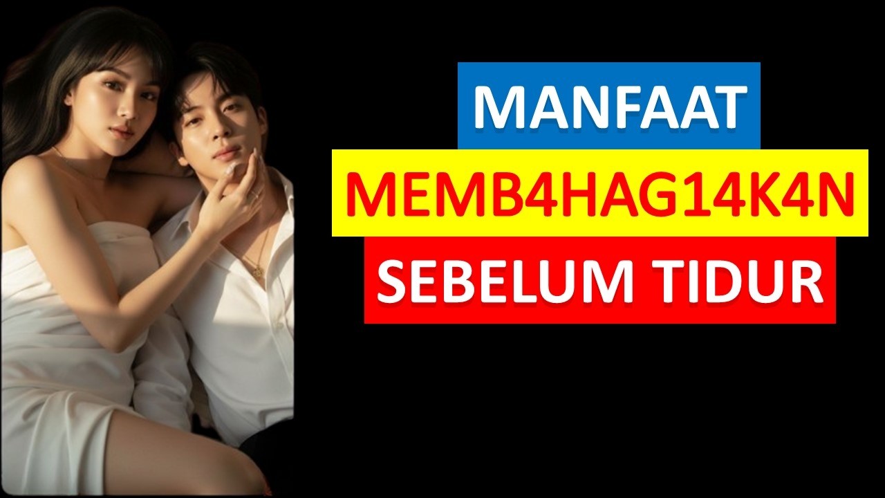 Manfa4t Membahagiakan 5U4m1 Sebelum T1dur