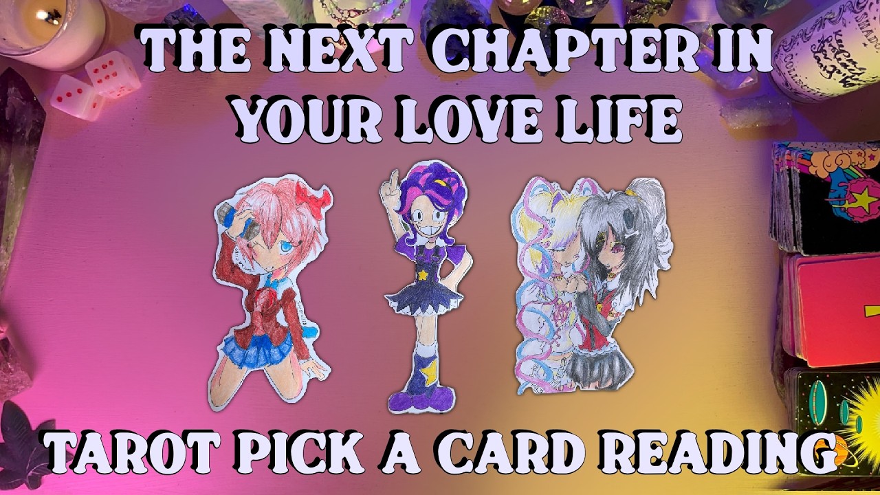 ✨Thet Next Chapter In Your Love Life!✨ Traot Pick a Card Love Reading