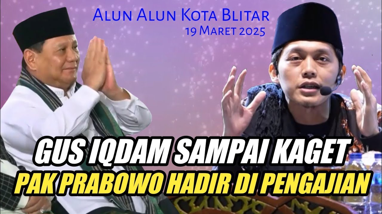 GUS IQDAM TERBARU 2025 - KAGET PAK PRABOWO HADIR DI PENGAJIAN ALUN ALUN KOTA BLITAR