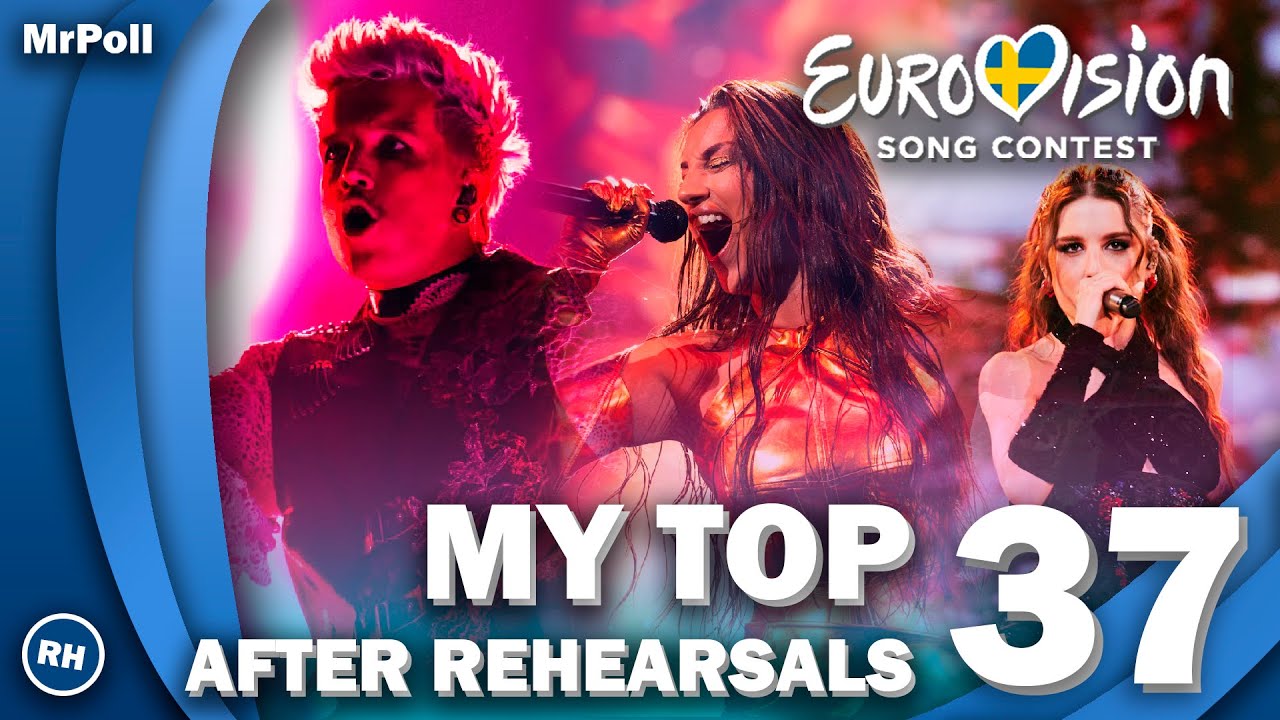 Eurovision 2024 - My Top 37 (After Rehearsals)