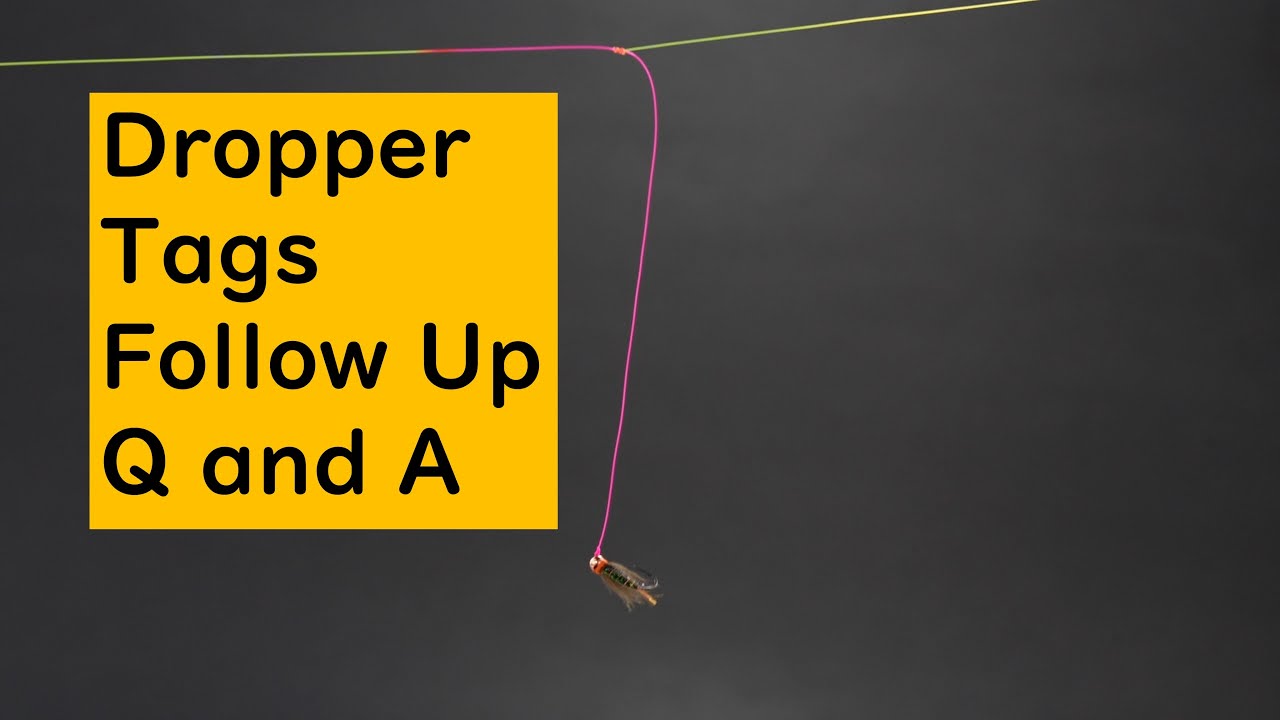 Dropper Tag Knot Q and A Follow Up