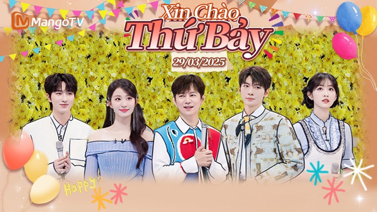 [VIET SUB] FULL | Xin Chào Thứ 7 - 29.03.2025｜Trạch Tiêu Văn biểu diễn 