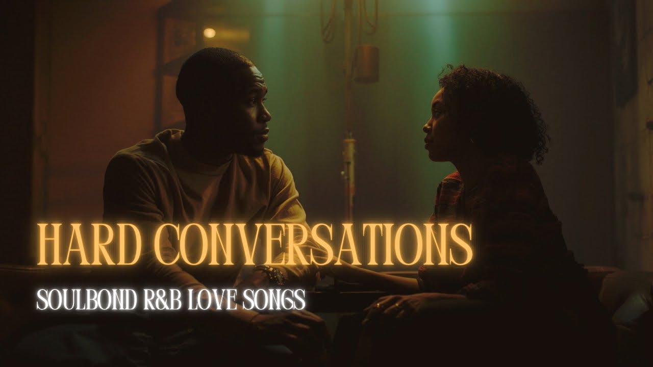 Hard Conversations — Emotional R&B About Real Love