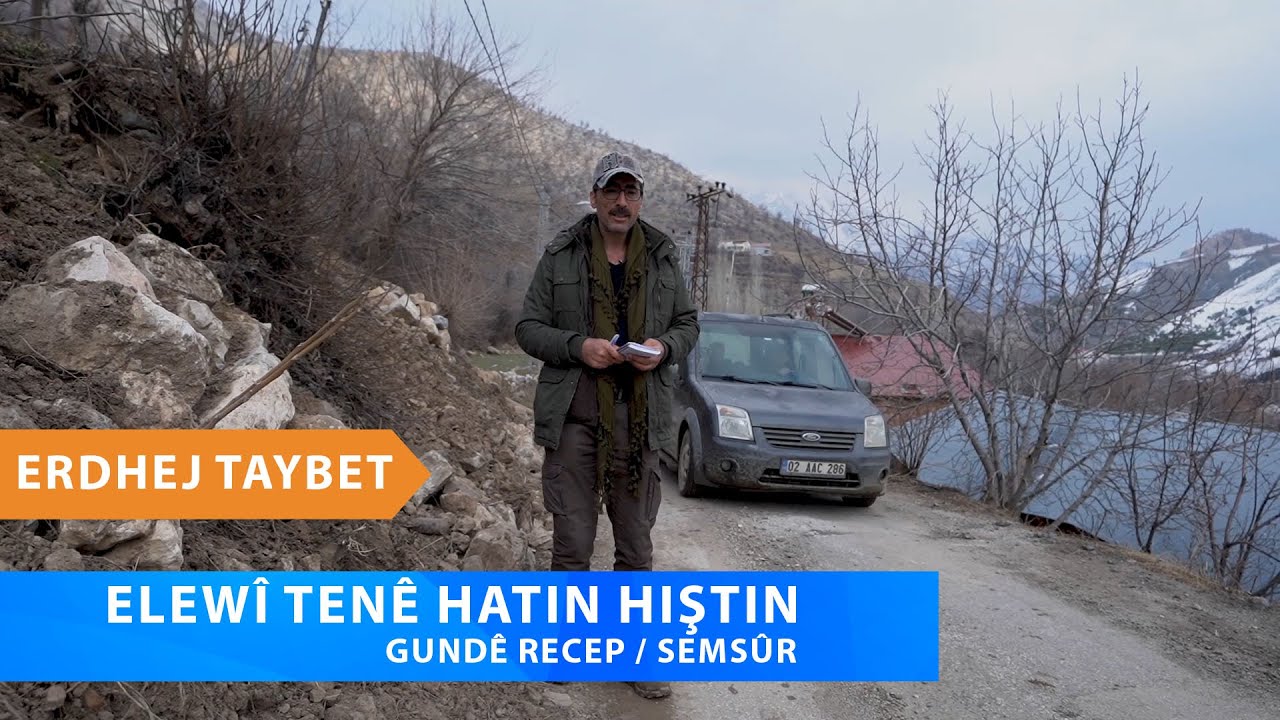 ELEWÎ TENÊ HATIN HIŞTIN - GUNDÊ RECEP / SEMSÛR