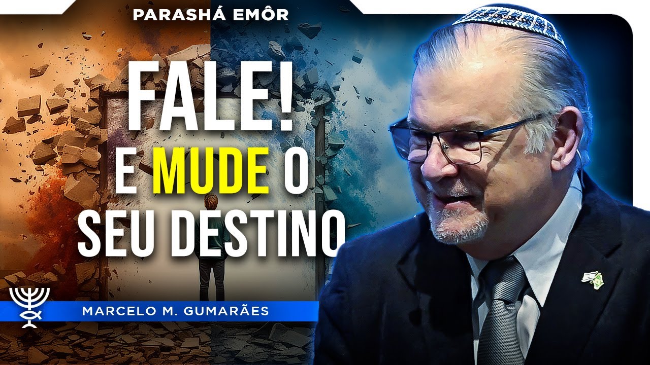FALE! E MUDE O SEU DESTINO! Parash&aacute; Em&ocirc;r 2025/5785 - Rabino Mess. Marcelo M. Guimar&atilde;es