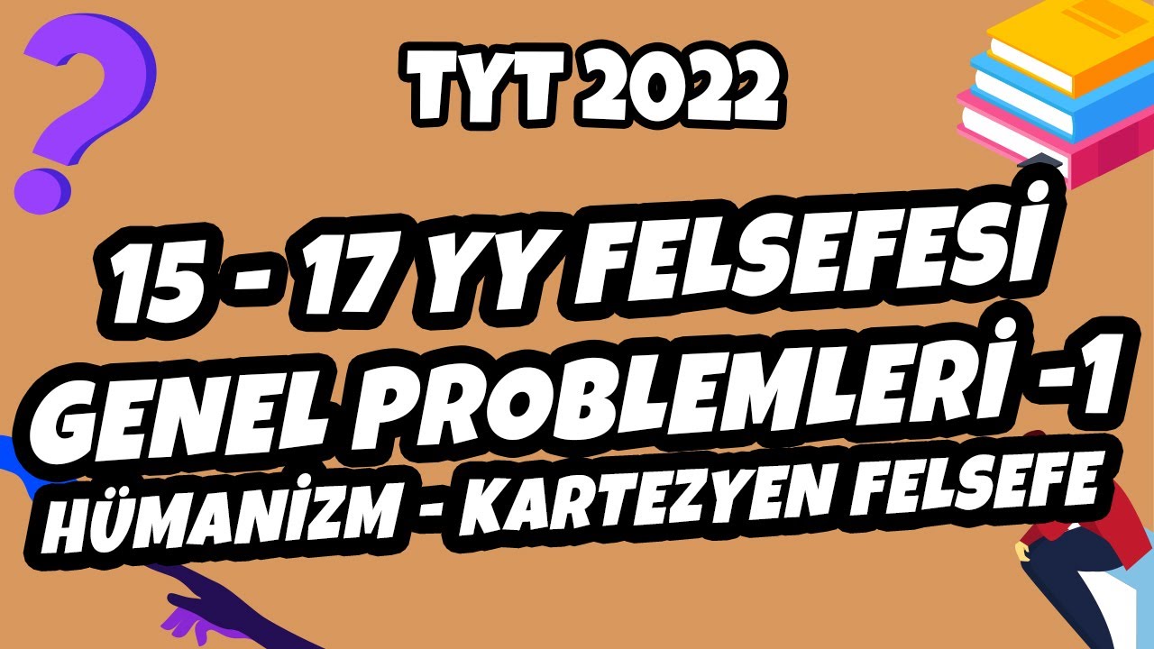 TYT Felsefe - 15-17.YY Felsefesi Genel Problemleri - 1 | TYT Felsefe 2022 #hedefekoş