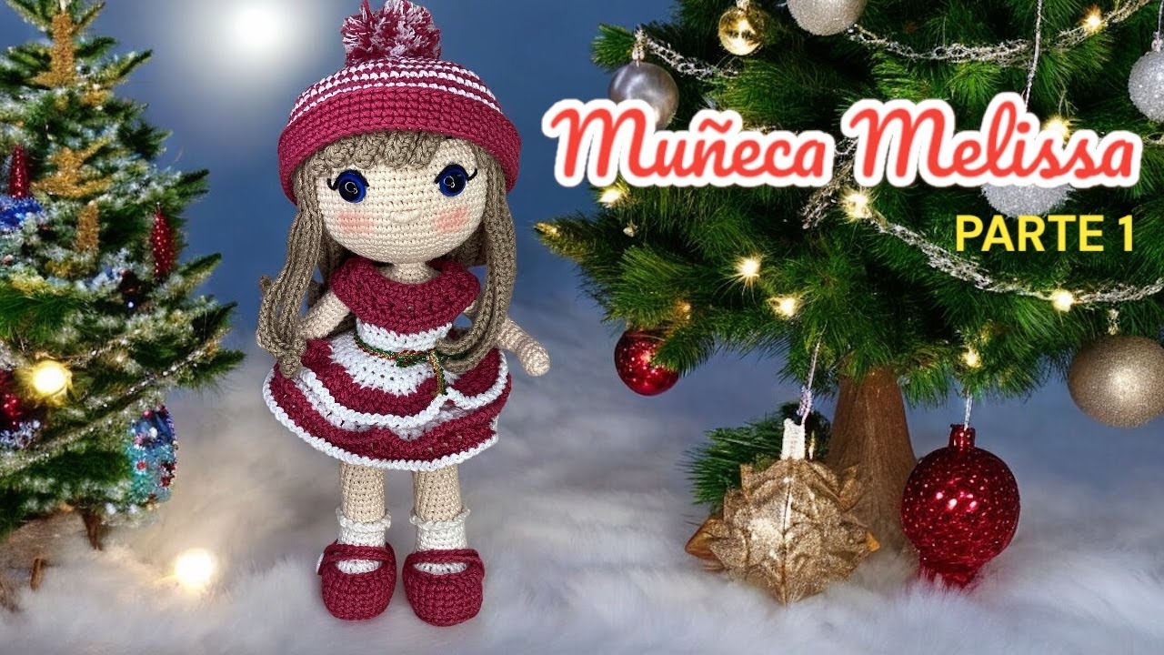 MUÑECA MELISSA AMIGURUMI TUTORIAL A CROCHET / NAVIDAD  1/3