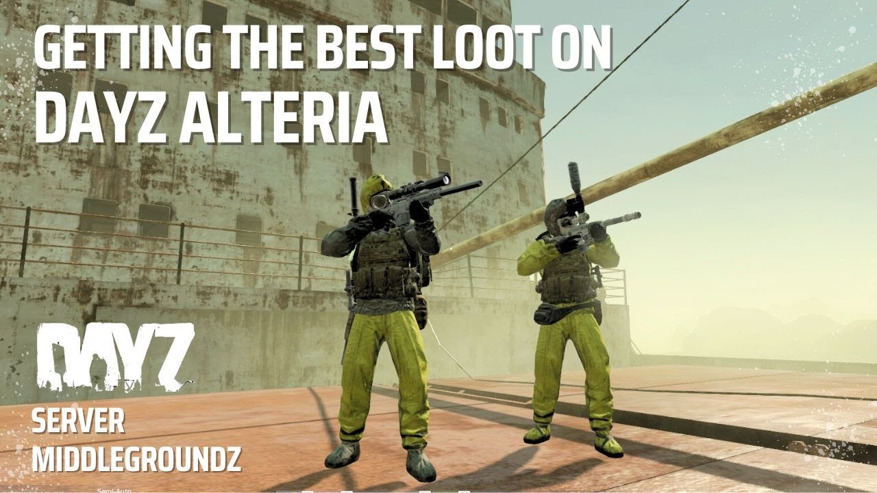 Getting The Best Loot On Dayz Alteria (full story)