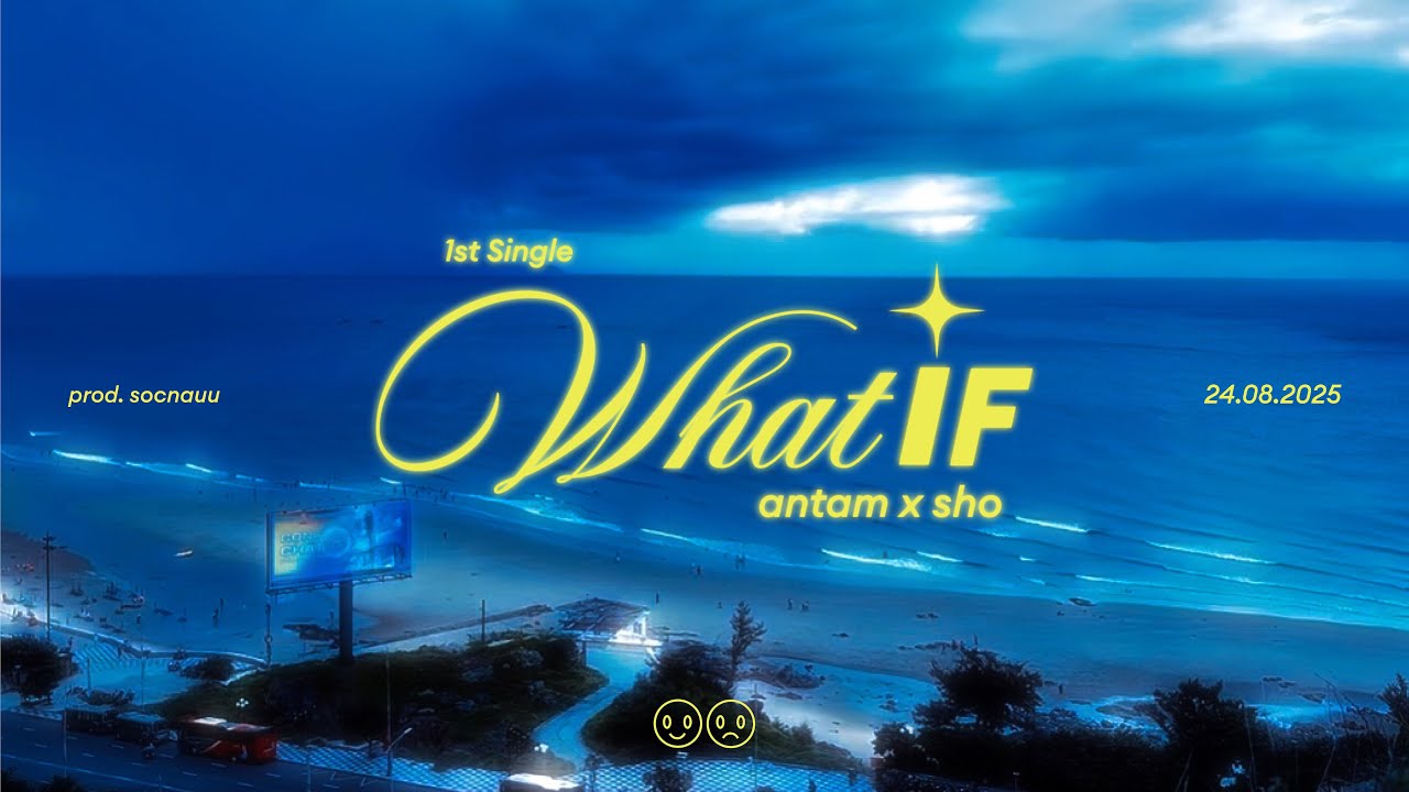 sho x antam | &ldquo;What IF&rdquo; (Prod. socnauu) | Official Lyrics MV