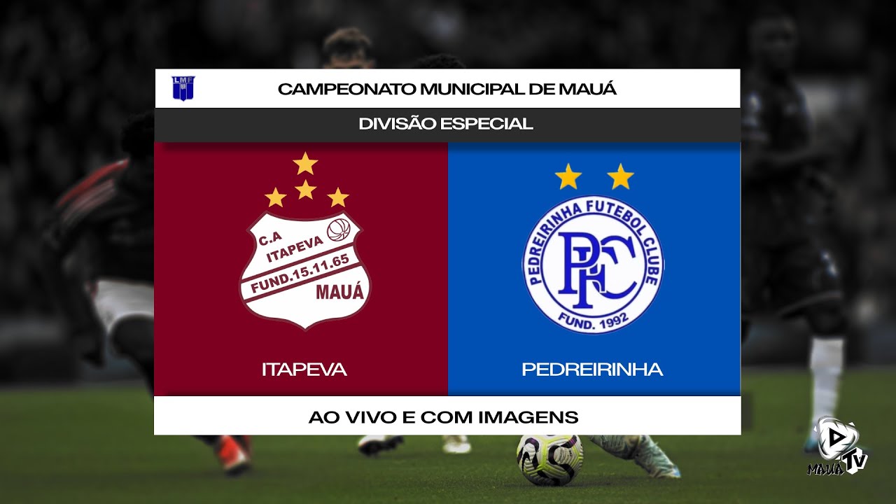 AO VIVO: ITAPEVA X PEDREIRINHA | CAMPEONATO MUNICIPAL DE MAUÁ | DIVISÃO ESPECIAL | SEMIFINAIS