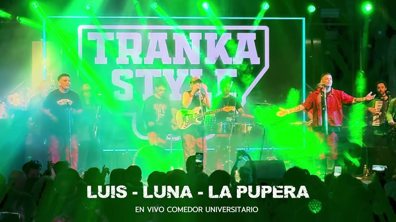 Tranka Style - Luis + Luna + La pupera (vivo comedor UNC)