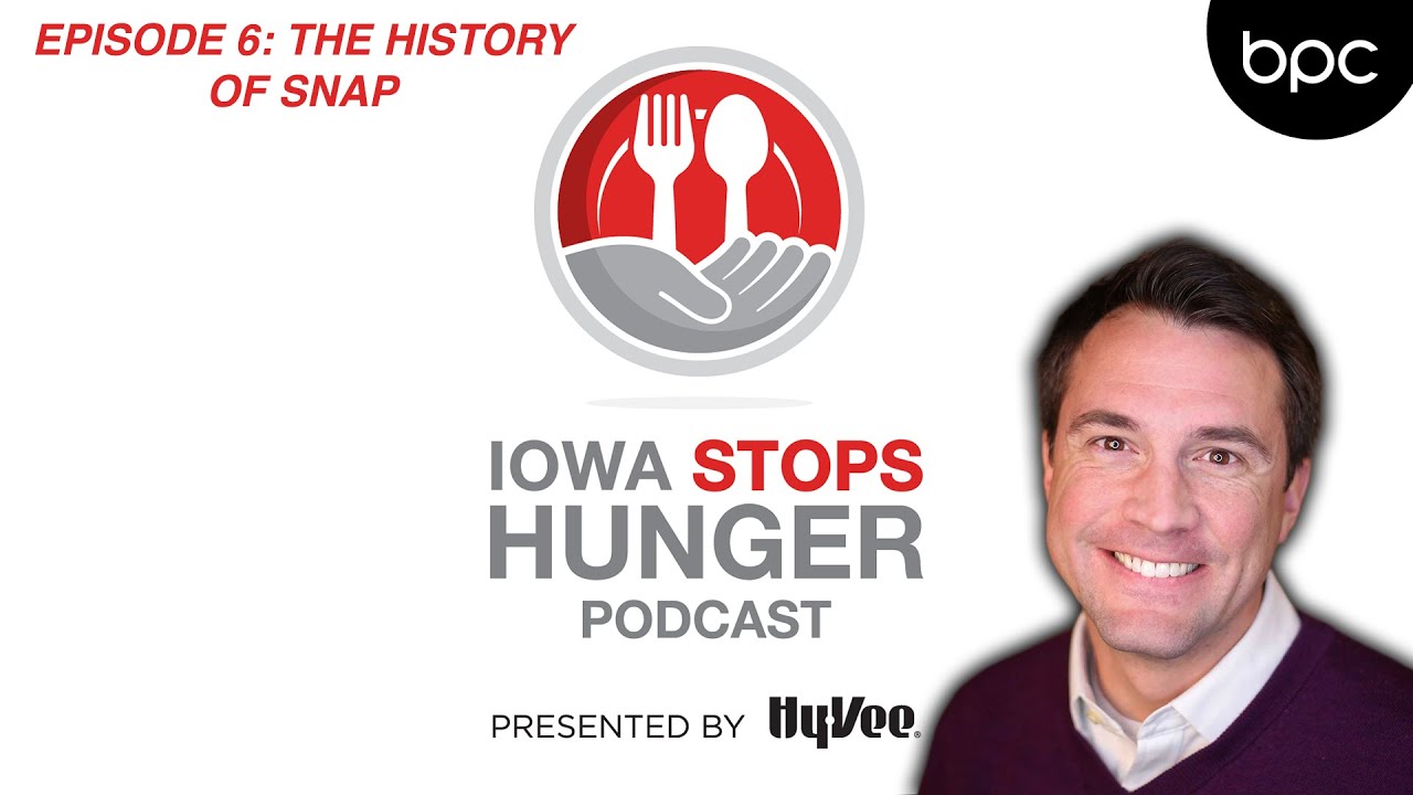 Iowa Stops Hunger: Episode 6 - The History of SNAP
