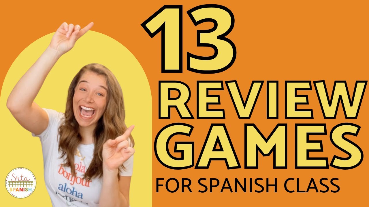 13 Review Games for Spanish Class in High School and Middle School