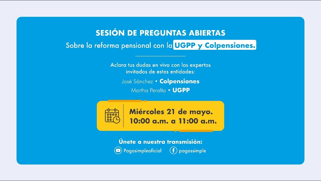 Sesión de  preguntas abiertas sobre la reforma pensional | UGPP - Colpensiones