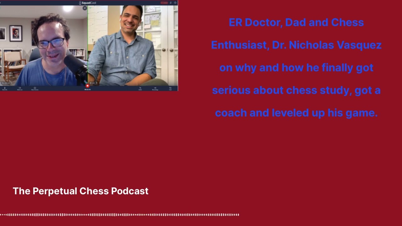 Adult Chess Improver Dr. Nicholas Vasquez on the study plan he used to Achieve a Chess Breakthrough