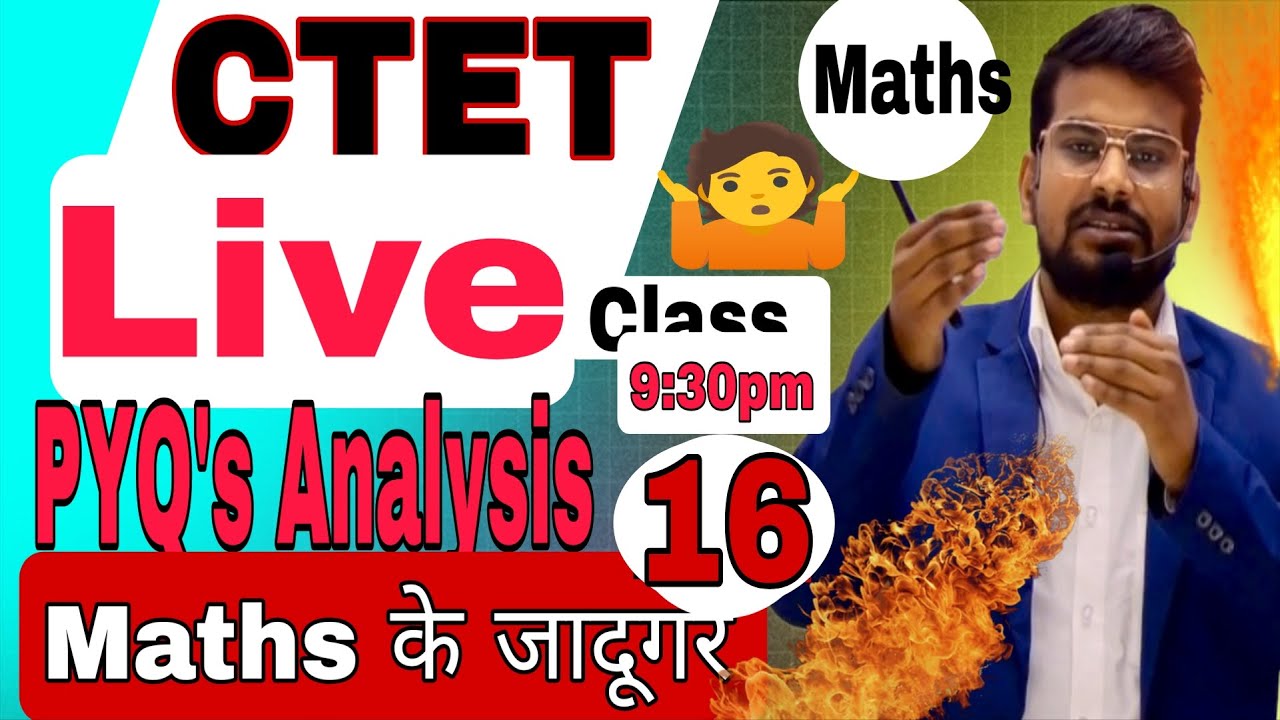 CTET LEC 15 PYQ ANALYSIS previous year questions of maths details explanation