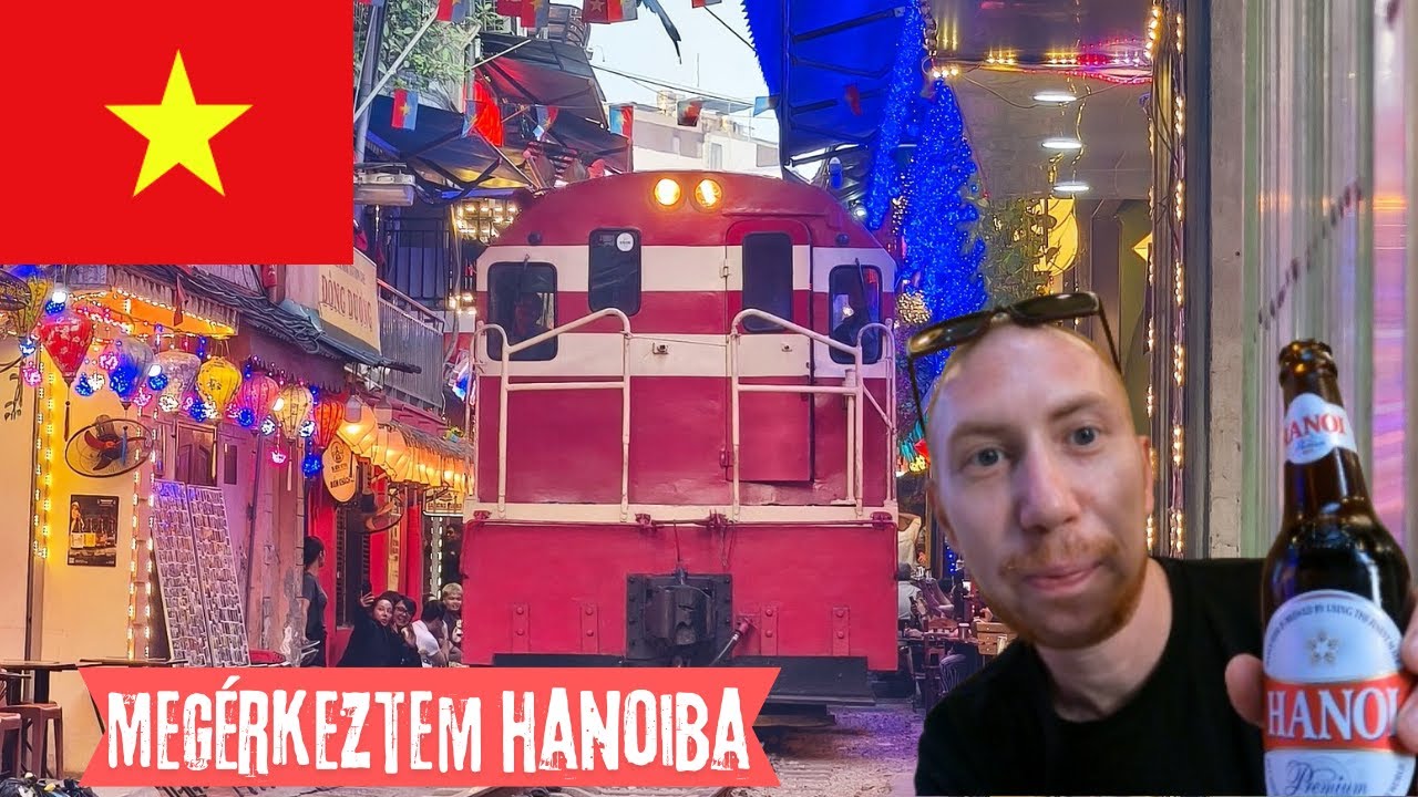 Hanoi, Vietnám - Az első benyomásaim a városról 🇻🇳