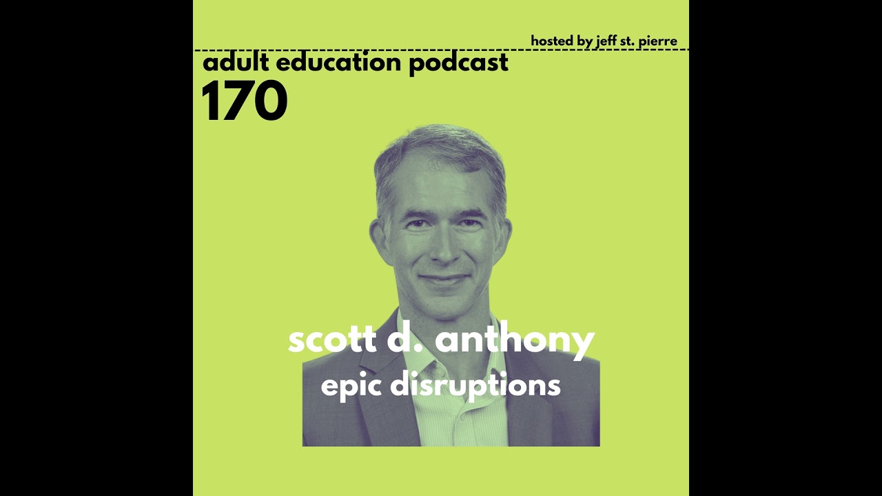 Epic Disruptions With Scott D. Anthony