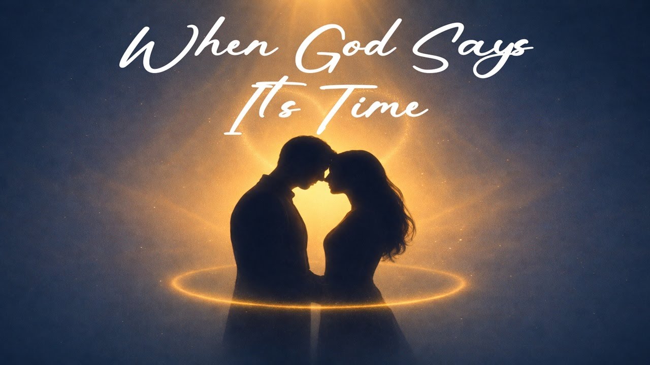 When God Says It’s Time (LYRICS) | Godly Love for Lovers | Love Formed in Waiting