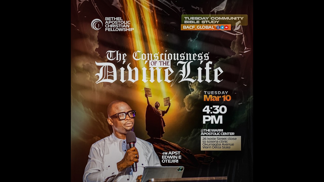 THE CONSCIOUSNESS OF THE DIVINE LIFE || PART 4 || APOSTLE EDWIN E OTEJIRI || COMMUNITY BIBLE STUDY