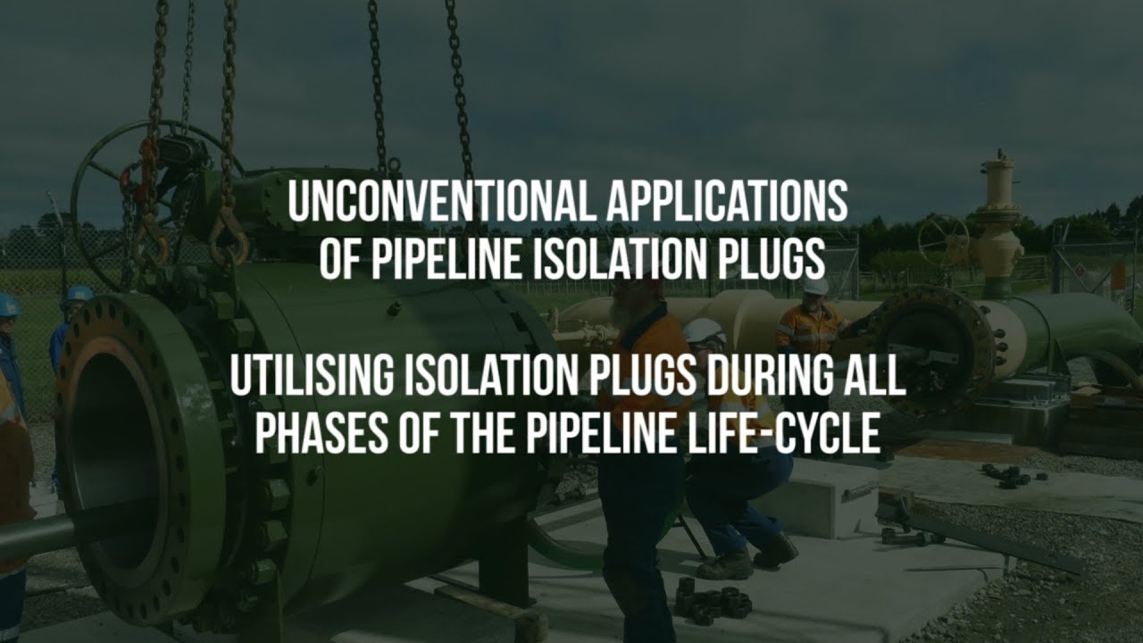 Webinar: Unconventional Applications of Pipeline Isolation Plugs