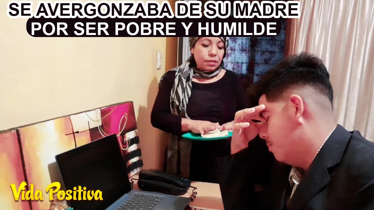 Se avergonzaba de su madre por ser pobre y humilde, al final esto paso | Reflexiones de la vida