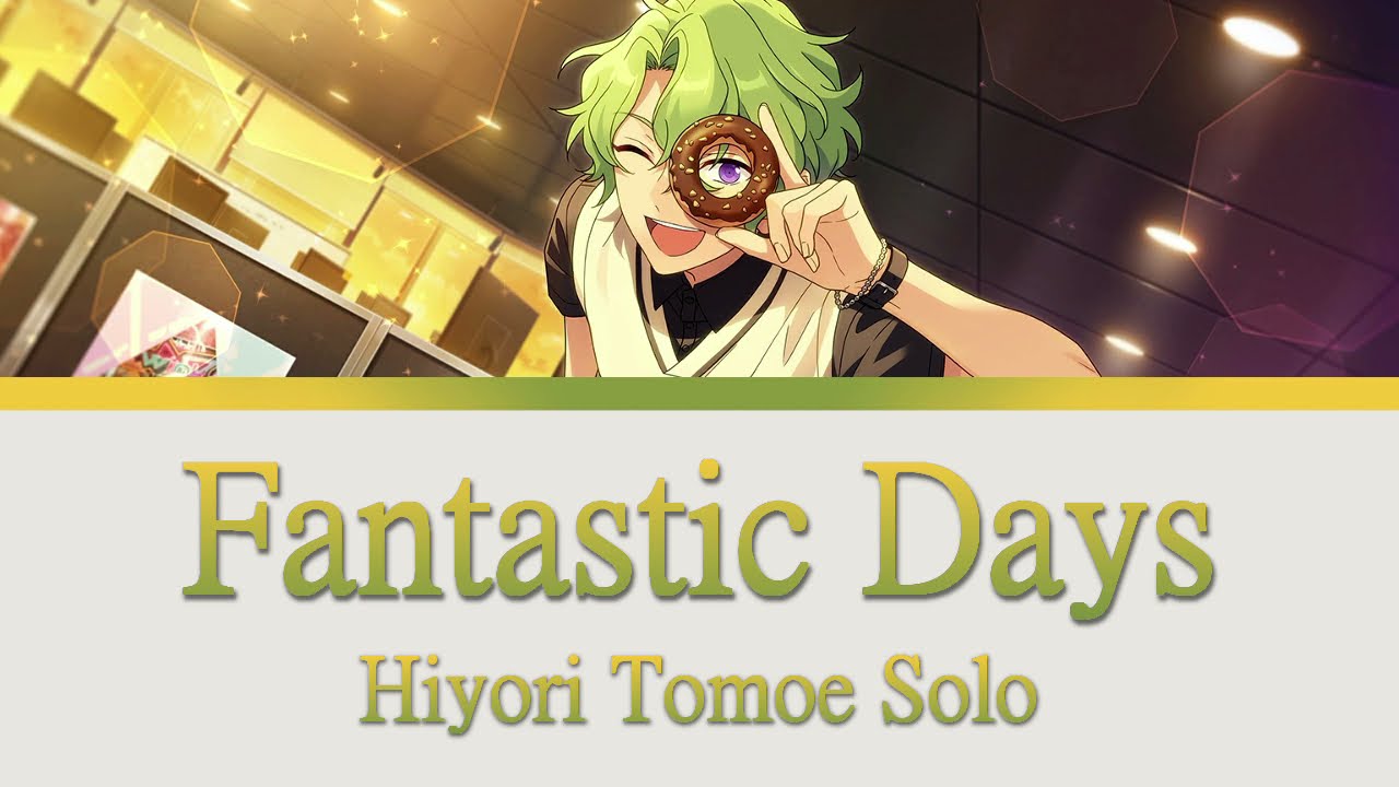 【ES!】Fantastic Days | Hiyori Tomoe Solo【ENG/ROM】