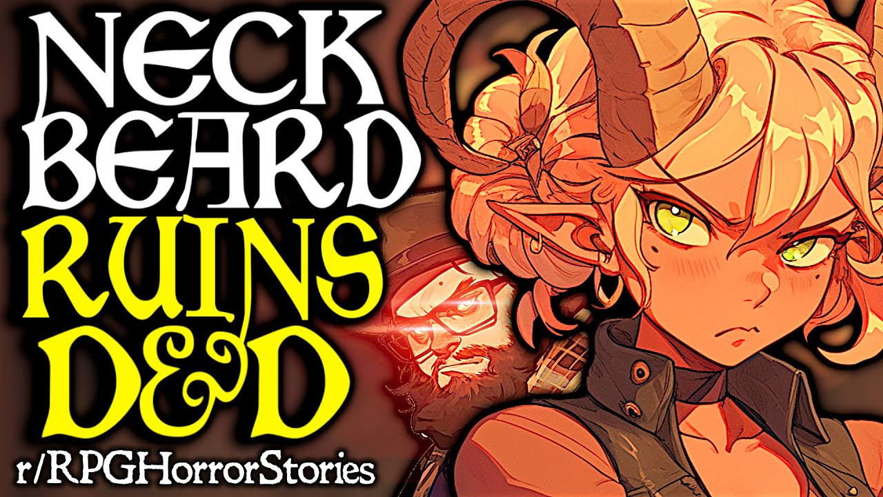 Neckbeard DM TPK's Players Because He's "Better Than You" (More!) | r/rpghorrorstories