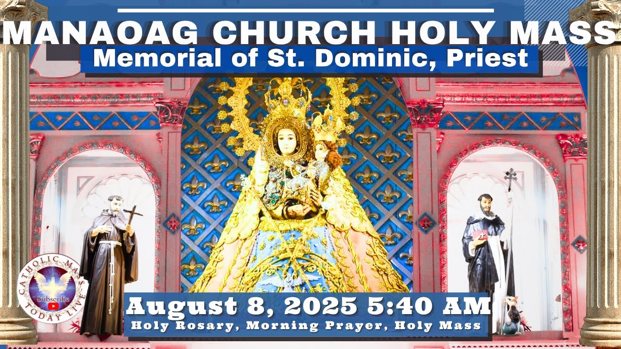 CATHOLIC MASS  OUR LADY OF MANAOAG CHURCH LIVE MASS TODAY AUGUST 8, 2025  5:40a.m. Holy Rosary