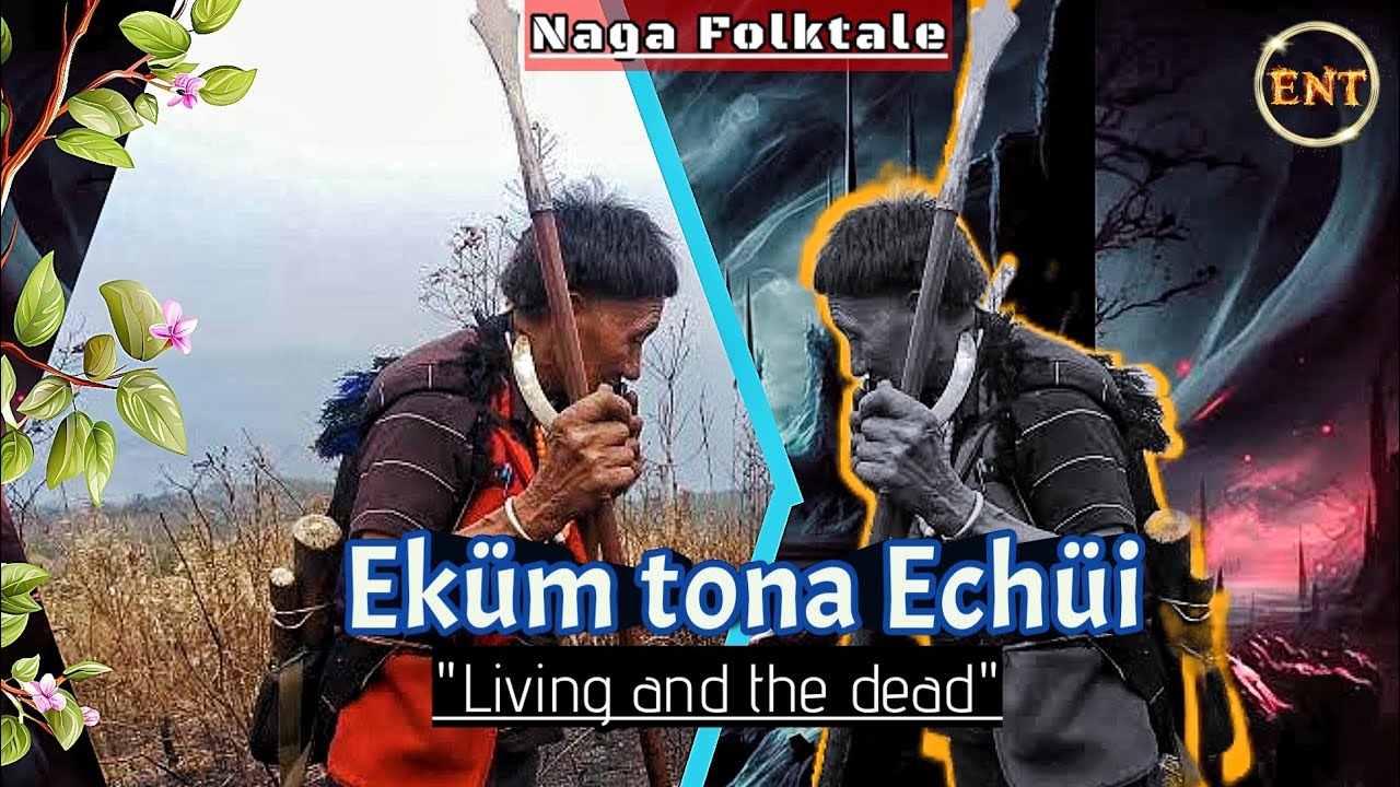 Echui tona Ekum motsu | Story of the Living and the dead Lotha folktale(English subtitle)