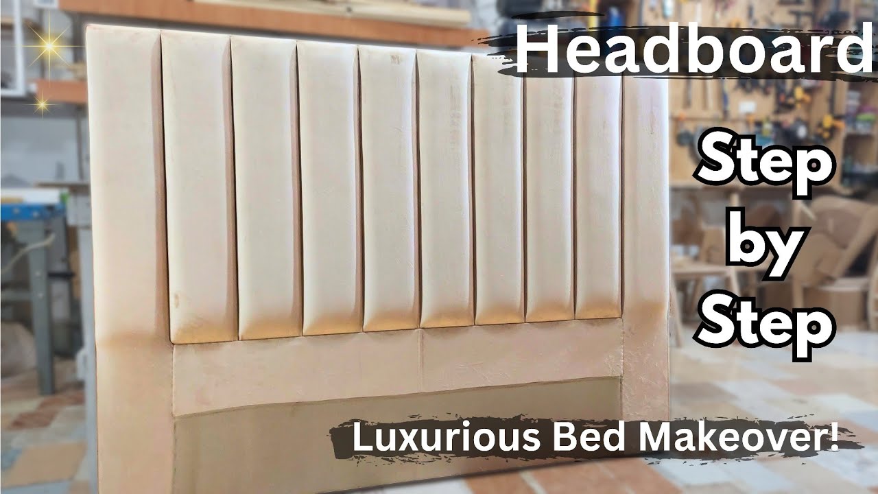 🛏️ DIY Upholstered Headboard | Step-by-Step Tutorial for a Luxurious Bed Makeover!