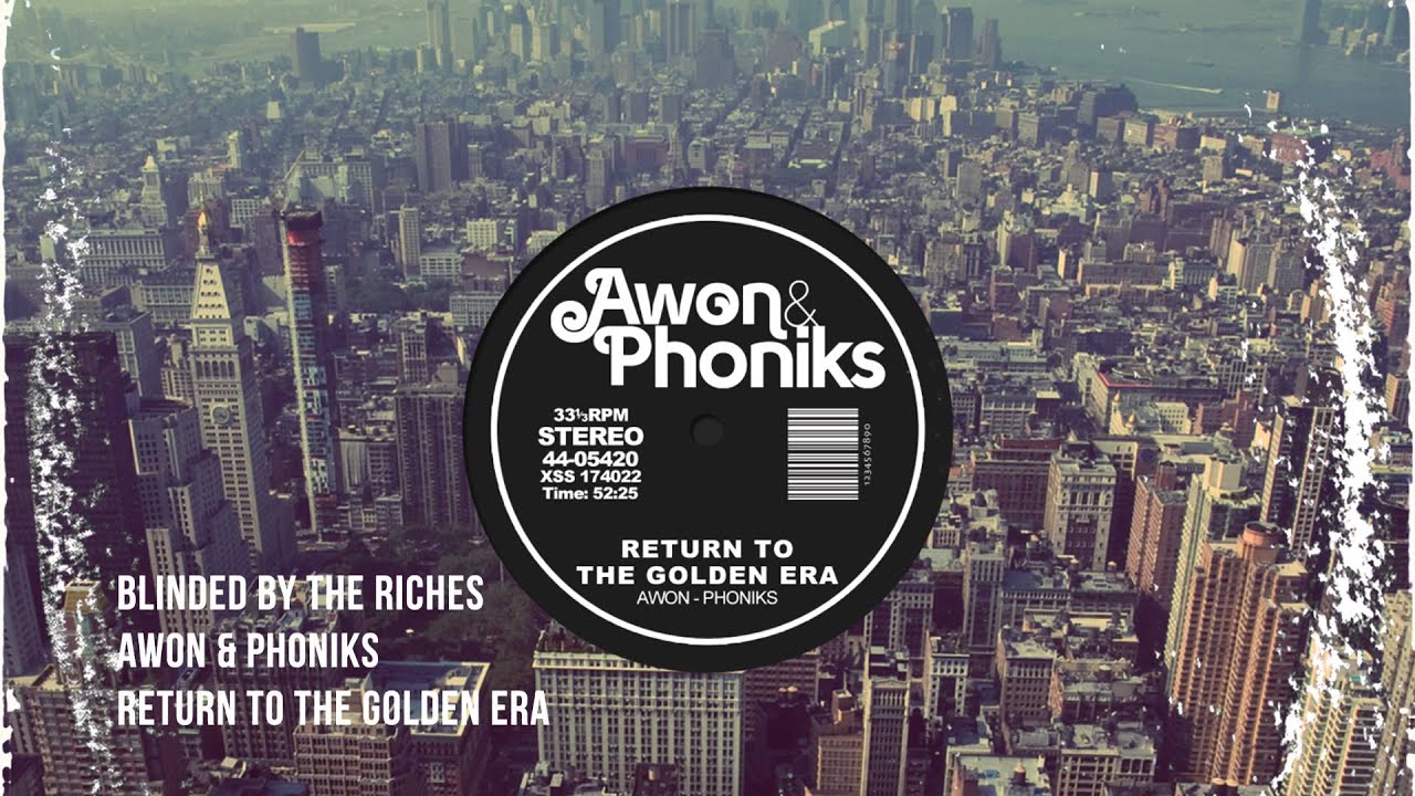 Awon & Phoniks - Blinded By The Riches