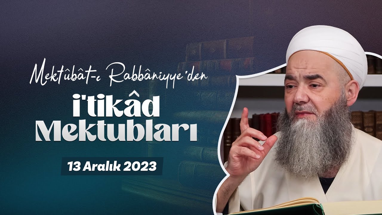 Mektûbât-ı Rabbâniyye'den İ'tikâd Mektubları (2. Cilt 36. Mektûb - 38) 146. Bölüm 13 Aralık 2023